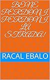 racale notizie  Bene perdoni, perdoni, la strada! (Italian Edition)
