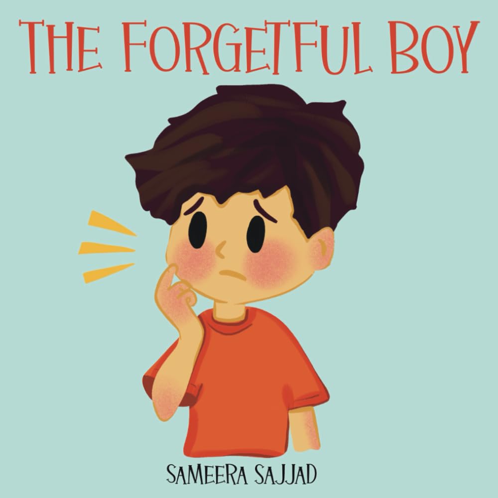 The Forgetful Boy: A Rhyming Islamic Story to Inspire Young Muslims Ages 4-8