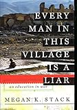 Every Man in This Village is a Liar: An Education in War