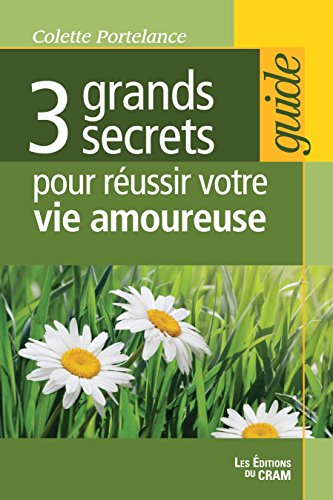 Télécharger 3 grands secrets pour réussir votre vie amoureuse Francais PDF