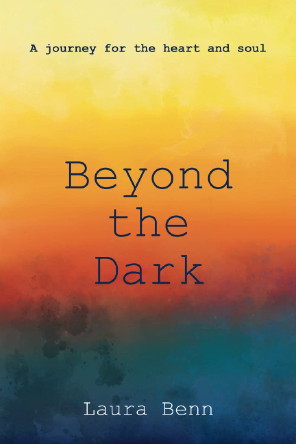 Beyond the Dark: A journey for the heart and soul