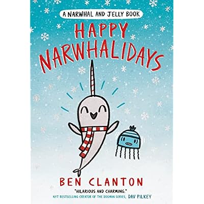 Happy Narwhalidays: The funniest young children&rsquo;s 1st graphic novel - for readers aged 5+ and the perfect Christmas gift!