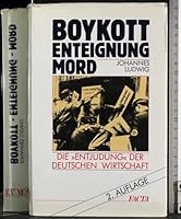 Boykott, Enteignung, Mord. Die Entjudung der deutschen Wirtschaft 3492115802 Book Cover