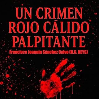 Un Crimen Rojo Cálido Palpitante Audiolibro Por H.G. Keys, Francisco Joaquín Sánchez Calvo arte de porta
