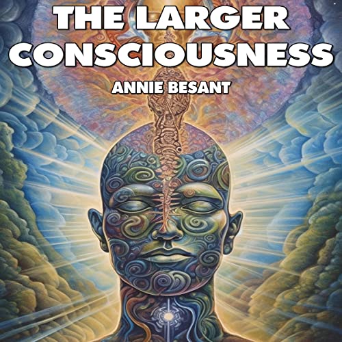 The Larger Consciousness by Annie Besant episode artwork