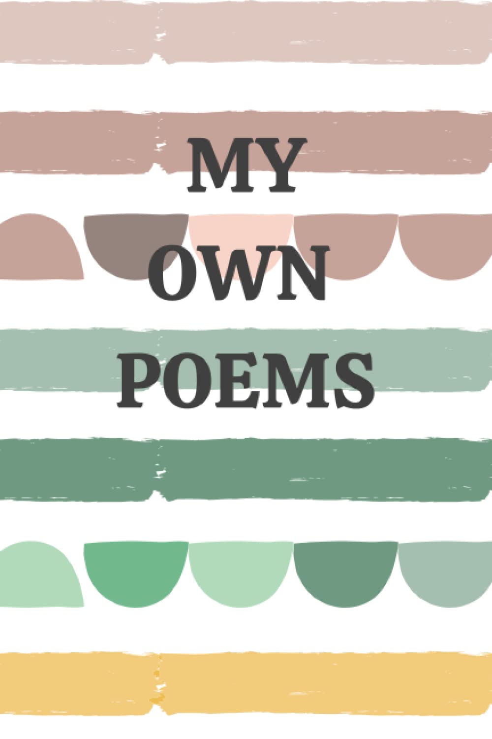 My Own Poems: A notebook for your own poetry and lyrics