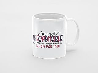 Funny Sarcastic Not Responsible For My Face When You Talk 11oz Ceramic Mug