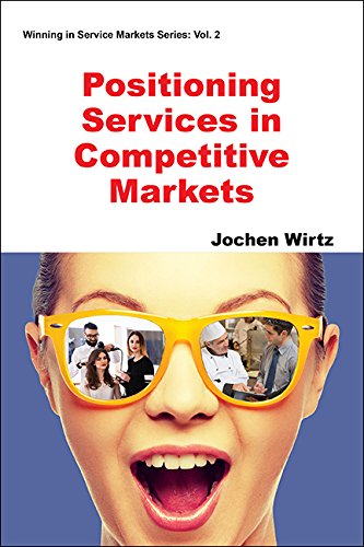 Positioning Services in Competitive Markets (Winning in Service Markets Series Book 2) (English Edition)