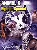 Animal-X - Bigfoot Special