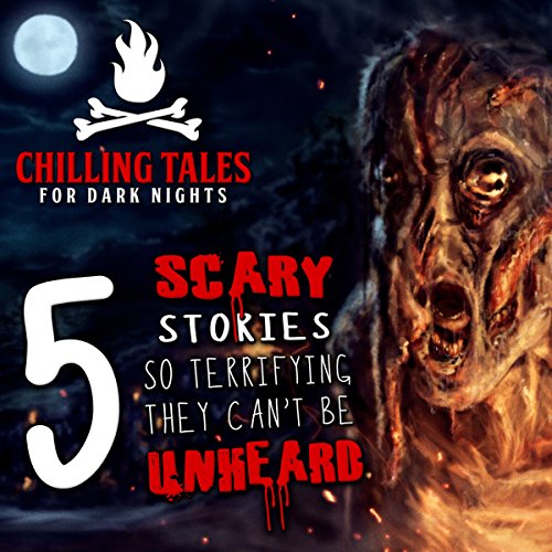 5 Scary Stories so Terrifying They Can't Be Unheard: Chilling Tales for Dark Nights