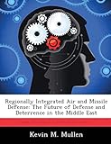 Regionally Integrated Air and Missile Defense: The Future of Defense and Deterrence in the Middle East