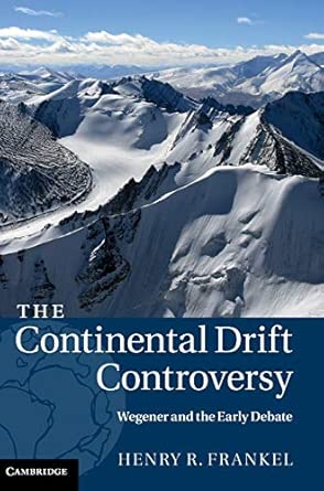 The Continental Drift Controversy: Wegener and the Early Debate: Volume 1 book cover