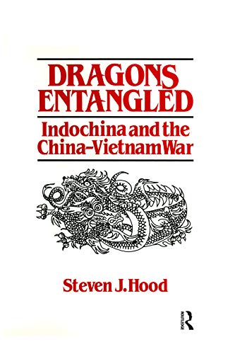 Dragons Entangled: Indochina and the China-Vietnam War      1st Edition, Kindle Edition