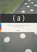 ASFALTO: IL CARATTERE DELLA CITTA 8837021216 Book Cover