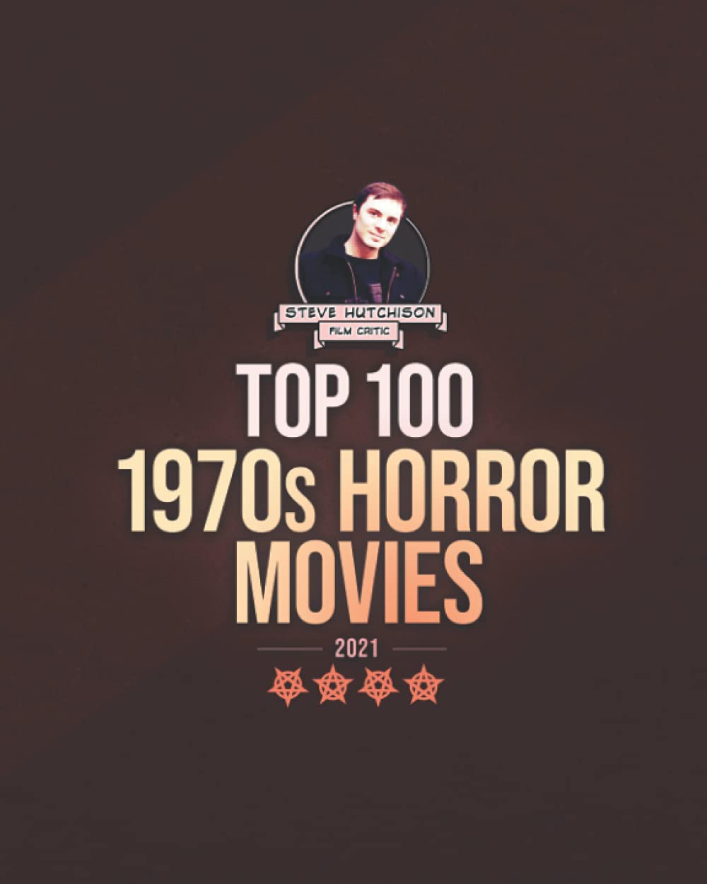 Top 100 1970s Horror Movies: 2021 (Top 100 Horror Movies)