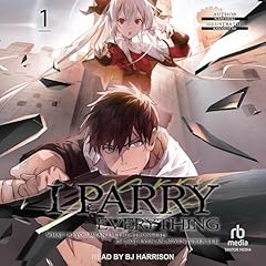 I Parry Everything: What Do You Mean I'm the Strongest? I'm Not Even an Adventurer Yet!, Volume 1 Audiolibro Por Nabeshiki, Jason Li - translator arte de portada