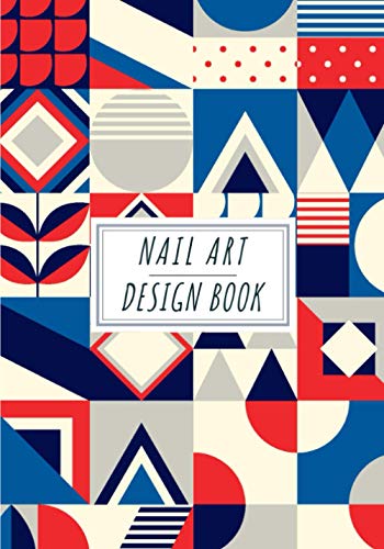 Nail Art Design Book: Manicurist Journal to Keep Track and Reviews About Yours Ideas and Clients Projects | Record Design, Date, Sketch, Description, ... 100 Detailed Sheets | Practice Workbook Gift.