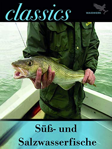 Waidwerk Classics - Süß- und Salzwasserfische