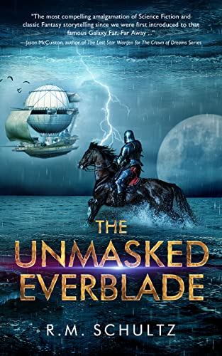 The Unmasked Everblade: Space Opera Fantasy set in a Dystopian Galactic Empire (The Crown of Dreams Series Book 2) by [R.M. Schultz]