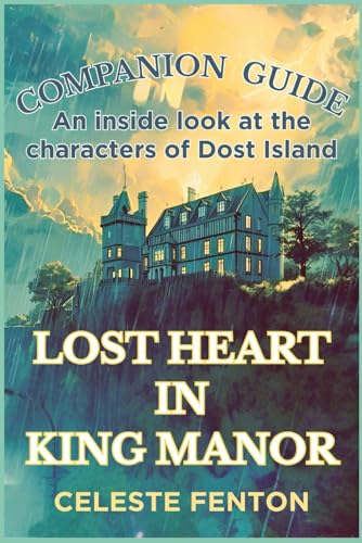 Companion Guide to Lost Heart in King Manor: An inside look (Mysteries of a Heart Series)