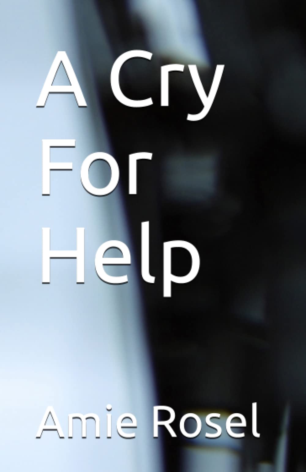 A Cry For Help