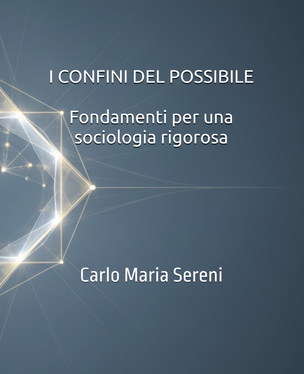 I confini del possibile: Fondamenti per una sociologia rigorosa