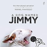 Dog Named Jimmy, A by Rafael Mantesso (2015-10-29)