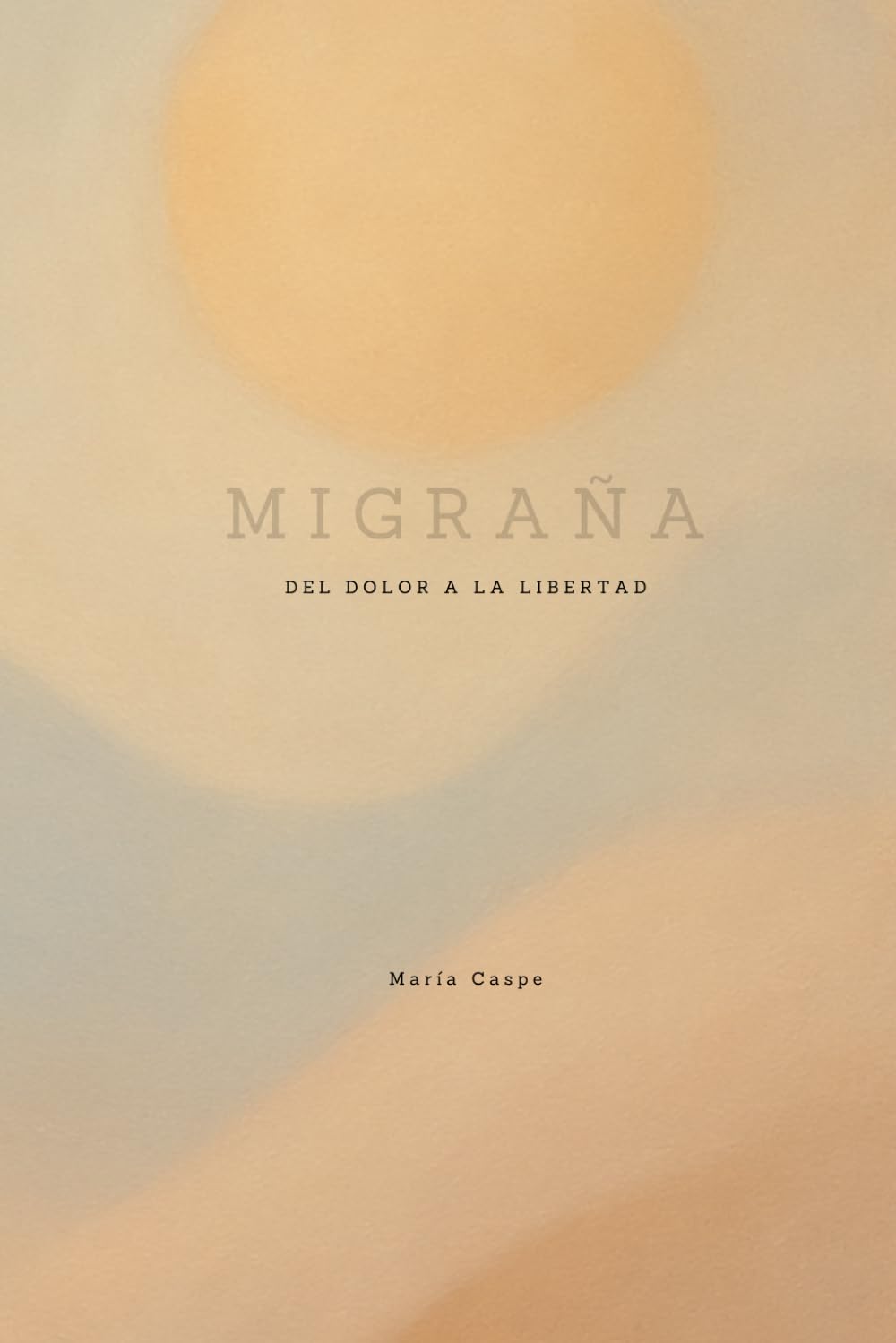 MIGRAÑA: Del dolor a la libertad