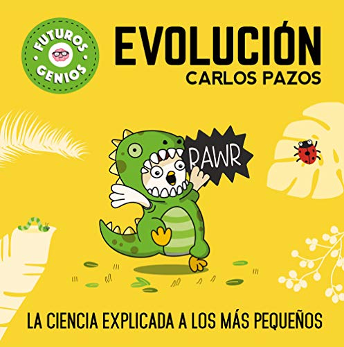 Evolución (Futuros Genios 3): La ciencia explicada a los más pequeños