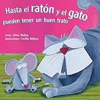 Hasta El Raton Y El Gato Pueden Tener Un Buen Trato/ the Mouse and Cat Can Relate and Chat (Preescolares) 9684941935 Book Cover