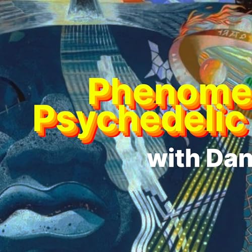 Phenomenology of Psychedelic Experiences with Danny Forde