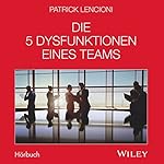 Die 5 Dysfunktionen eines Teams
