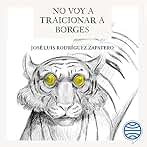 No voy a traicionar a Borges