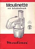  Moulinex Mulinette mit Schnitzelwerk Bedienungsanleitung