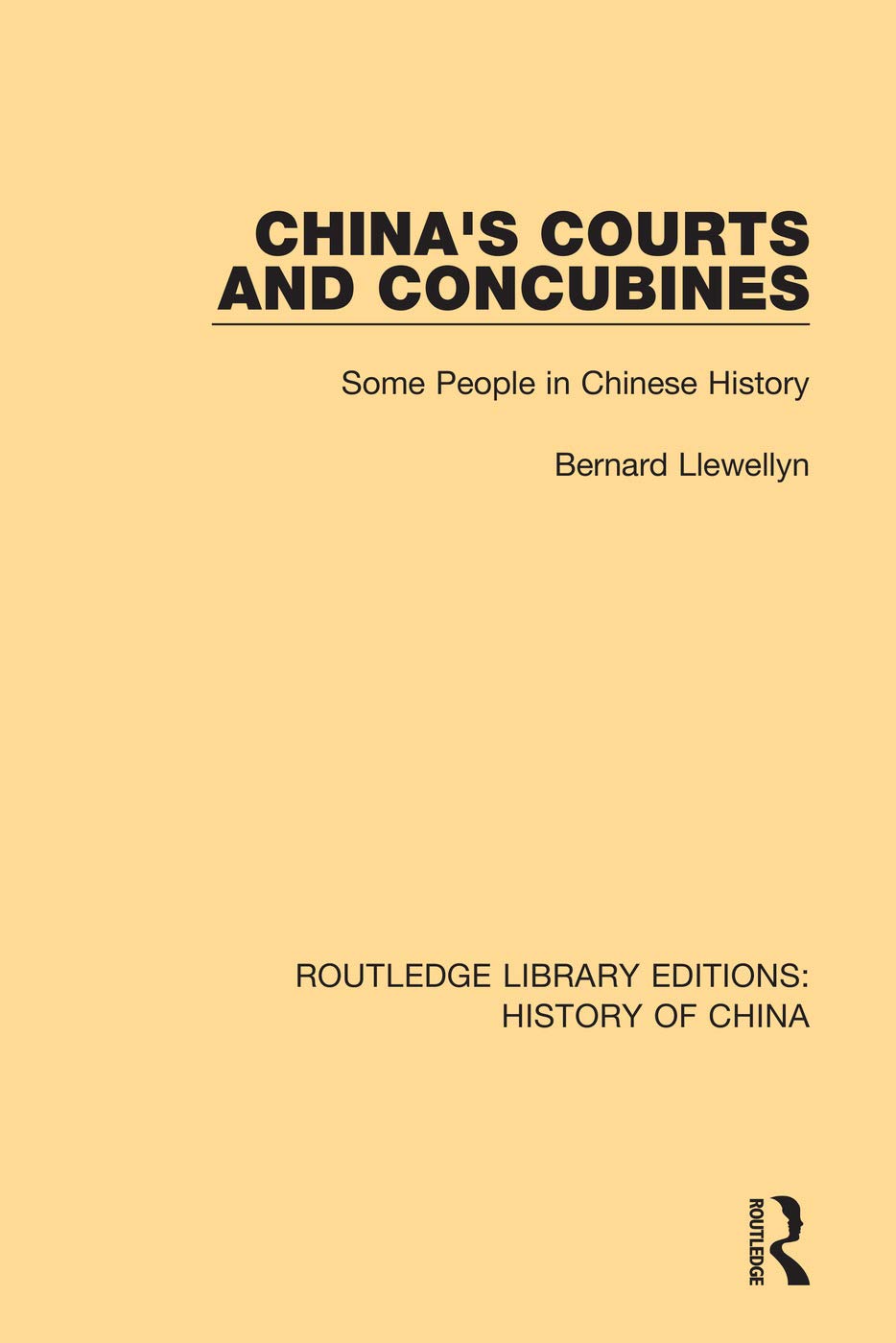 China's Courts and Concubines: Some People in Chinese History: 3 (Routledge Library Editions: History of China)