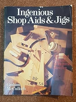 Paperback Ingenious Shop AIDS and Jigs: Professional Shortcuts for the Home Workshop Book