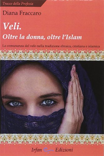 Veli. Oltra la donna, oltre l'Islam. la comunanza