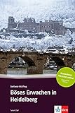 Böses Erwachen in Heidelberg: Deutsche Lektüre für das GER-Niveau A2-B1 mit Audiofiles zum Download. Mit Annotationen und Zusatztexten (Tatort DaF) - Stefanie Wülfing