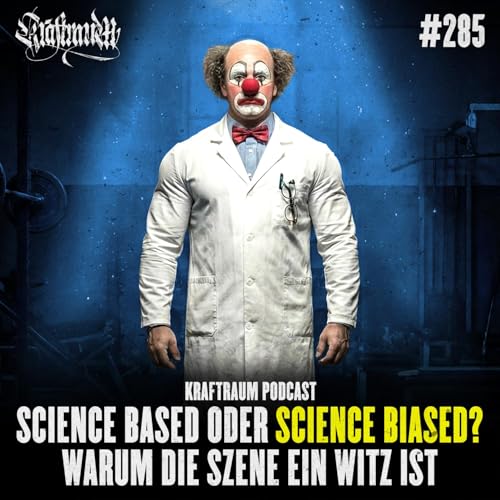 Science Based oder Science Biased? Warum die Szene ein Witz ist (#285)