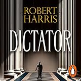 Dictator - Robert Harris David Rintoul Verlag: Random House AudioBooks 