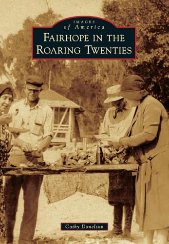 Fairhope in the Roaring Twenties (Images of America)
