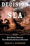 Decision at Sea: Five Naval Battles that Shaped American History