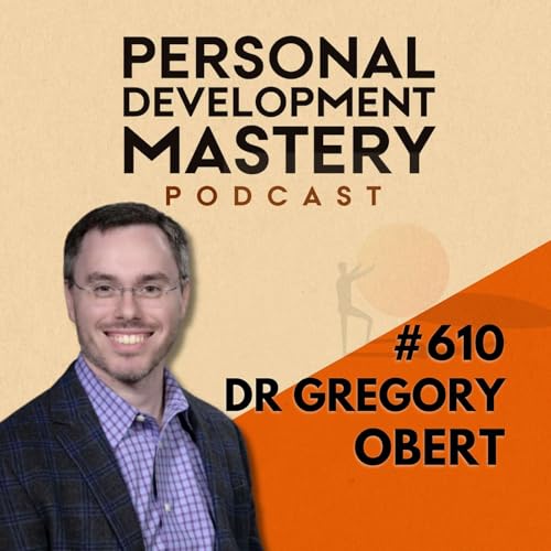 Why Autopilot Thinking Makes You React Without Awareness and How to Break the Pattern, with Clinical Psychologist Dr Greg Obert | #610
