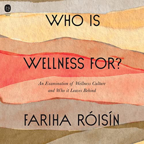 Who Is Wellness For? by Fariha Róisín episode artwork