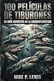 libro pelicula romantica  100 Películas de Tiburones: La Guía Definitiva de la Sharksploitation (Tinta en 35mm)