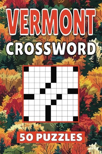 Vermont Crossword: 50 Burlington Puzzles For Kids, Adults and Seniors Easy Mind-Stimulating Fun and Engaging Challenges for Mental Relaxation and Vocabulary