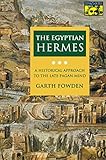  The Egyptian Hermes: A Historical Approach to the Late Pagan Mind (Mythos: The Princeton/Bollingen Series in World Mythology)