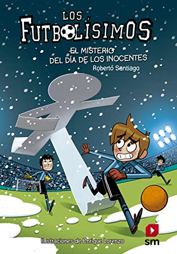 Los Futbolísimos 11. El misterio del dÌa de los inocentes (Spanish Edition)