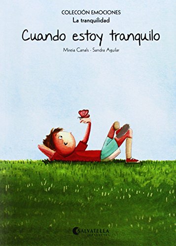 Cuando estoy tranquilo (rústica): Emociones 9 (La tranquilidad) (Emociones (rústica))