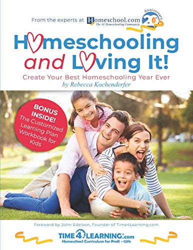 Homeschooling and Loving It!: Guide to Creating Your Best Homeschooling Year Ever!